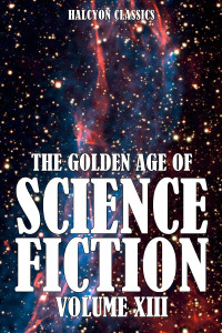 Various — The Golden Age of Science Fiction Vol. XIII