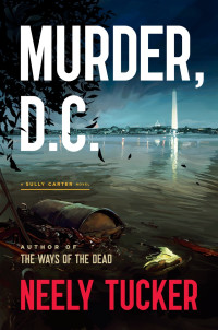 Neely Tucker — Murder, D.C.