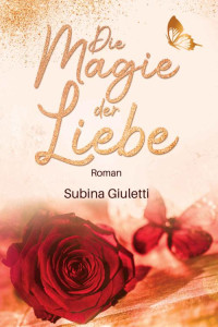 Subina Giuletti — Die Magie der Liebe (German Edition)