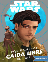 Alex Segura — Poe Dameron: Caída Libre