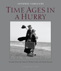 Antonio Tabucchi — Time Ages in a Hurry