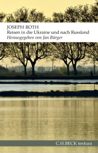 Joseph Roth — Reisen in die Ukraine und nach Russland