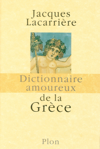 Jacques Lacarrière — Dictionnaire amoureux de la Grèce