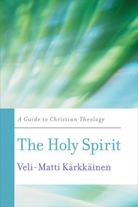 Karkkainen, Veli-Matti.; — The Holy Spirit