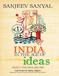 Sanjeev Sanyal — India in the Age of Ideas: Select Writings: 2006-2018