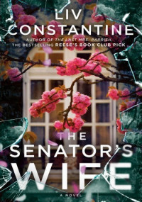 Liv Constantine — The Senator's Wife