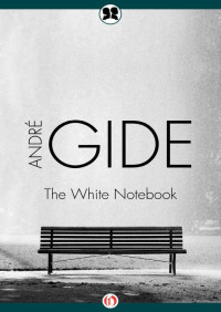 André Gide — The White Notebook