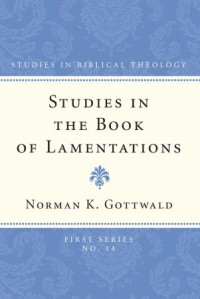 Norman K. Gottwald; — Studies in the Book of Lamentations