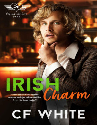 C F White — Irish Charm: Flying into Love #3