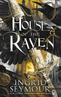 Seymour, Ingrid — House of the Raven (The Eldrystone Book 1)