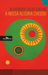 Alexandra Lucas Coelho — A nossa alegria chegou