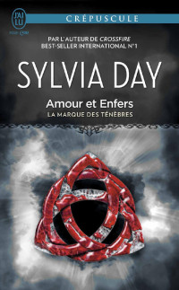 Sylvia Day — La marque des ténèbres (Tome 3) - Amour et Enfers (J'ai lu Crépuscule) (French Edition)