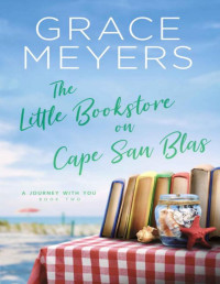 Grace Meyers — The Little Bookstore On Cape San Blas (A Journey With You Book 2)