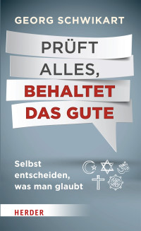 Schwikart, Georg — Prüft alles, behaltet das Gute