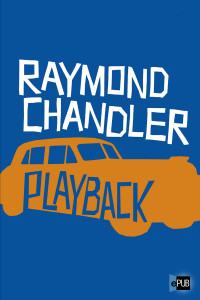 Raymond Chandler — PLAYBACK
