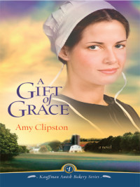 Amy Clipston; — A Gift of Grace