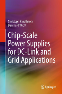 Rindfleisch C. — Chip-Scale Power Supplies for DC-Link and Grid Applications