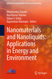 Dharmendra Tripathi, Ravi Kumar Sharma, Hakan F. Oztop, Rajamohan Natarajan, (eds.) — Nanomaterials and Nanoliquids: Applications in Energy and Environment