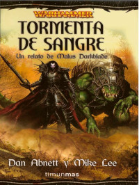 Dan Abnett & Mike Lee — (Warhammer - Malus Darkblade 02) Tormenta de sangre(c.1)