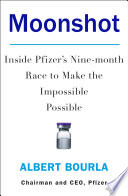 Albert Bourla — Moonshot: Inside Pfizer's Nine-month Race to Make the Impossible Possible