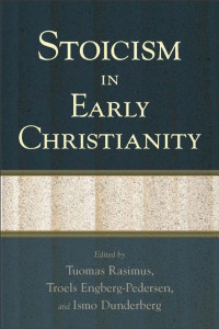 Dunderberg, Ismo.;Engberg-Pedersen, Troels.;Rasimus, Tuomas.; — Stoicism in Early Christianity