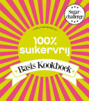 Carola van Bemmelen — 100% Suikervrij basiskookboek