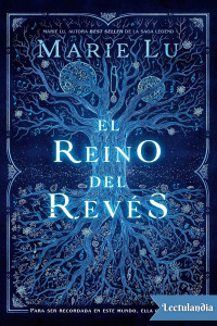 Marie Lu — El reino del revés