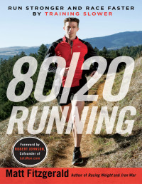 Matt Fitzgerald — 80/20 Running