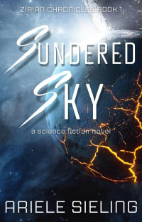 Ariele Sieling — Sundered Sky (Zirian Chronicles, #1)