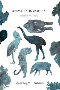 Martínez, Gabi — Animales invisibles (Coeditados con Capitán Swing) (Spanish Edition)