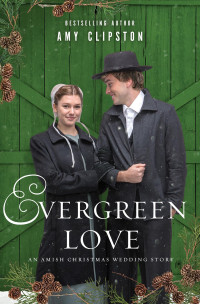 Amy Clipston — Evergreen Love