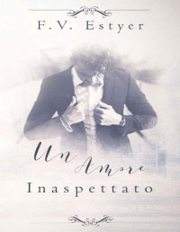 F.V. Estyer — Un amore inaspettato (Italian Edition)
