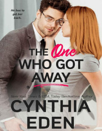 Cynthia Eden — The One Who Got Away (Wilde Ways Book 12)