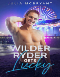 Julia McBryant — Wilder Ryder Gets Lucky: An Enemies to Lovers M/M Romance (Falling for Fame Book 4)