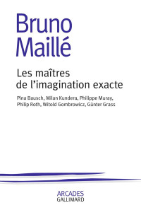 Bruno Maillé [Maillé, Bruno] — Les maîtres de l'imagination exacte