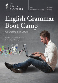 Dr. Anne Curzan — The Great Courses: English Grammar Boot Camp