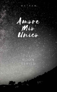 Mancuso Marta — Mancuso Marta - Full Moon 01 - 2018 - Amore Mio Unico: Full Moon