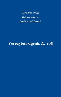 Geraldine Duffy, Patricia Garvey, David A. McDowell — Verocytotoxigenic E. Coli