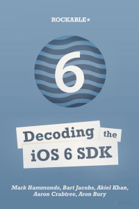 Hammonds M., Jacobd B., Khan A. et al — Decoding the IOS 6 SDK PDF