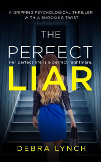 Debra Lynch — The Perfect Liar