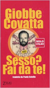 Giobbe Covatta & D. Vecchiato & P. Catella [Covatta, Giobbe & Vecchiato, D. & Catella, P.] — Sesso? Fai da te!