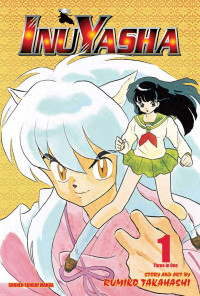 Rumiko Takahashi — Inuyasha (VIZBIG Edition), Vol. 1