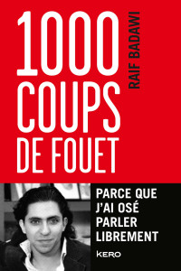 Badawi Raif — 1 000 coups de fouet