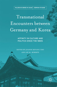 Joanne Miyang Cho & Lee M. Roberts — Transnational Encounters between Germany and Korea