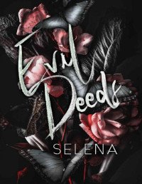 Selena — Evil Deeds: A Dark High School Romance (Willow Heights Prep Academy: The Envy Book 2)