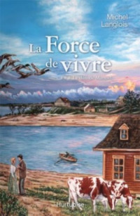 Langlois, Michel [Langlois, Michel] — La force de vivre - 03 - Le défi de Manuel