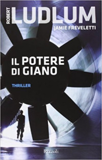 admin [admin] — Robert Ludlum, Jamie Freveletti - Il potere di Giano (2013)