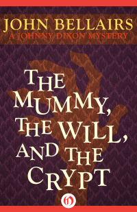 Bellairs, John — Mummy, the Will, and the Crypt