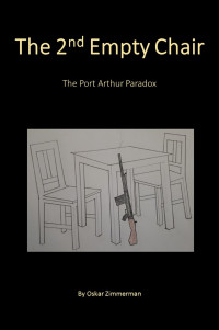 Zimmerman, Oskar — The 2nd Empty Chair: The Port Arthur Paradox