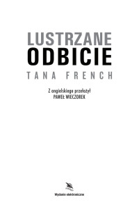 Tana French — Lustrzane odbicie